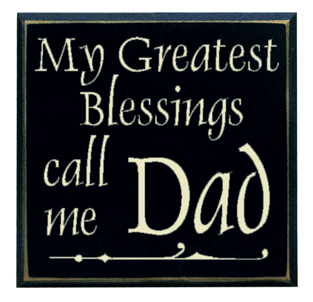 My Greatest Blessings Call Me Dad